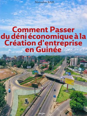 cover image of Comment Passer du déni économique à la création d'entreprise en Guinée.